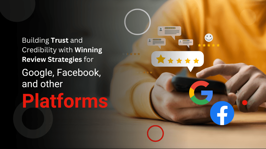 Building Trust and Credibility with Winning Review Strategies for Google, Facebook, and other Platforms Building Trust and Credibility with Winning Review Strategies for Google, Facebook, and other Platforms
